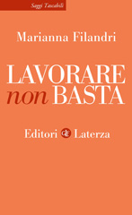 eBook, Lavorare non basta, Filandri, Marianna, author, Editori Laterza
