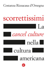 eBook, Scorrettissimi : la cancel culture nella cultura americana, Editori Laterza