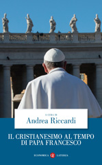 eBook, Il cristianesimo al tempo di papa Francesco, Riccardi, Andrea, Editori Laterza