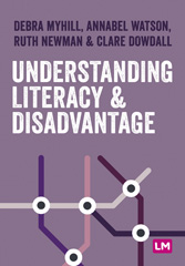 E-book, Understanding Literacy and Disadvantage, Myhill, Debra, Learning Matters