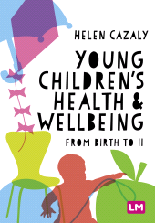 E-book, Young ChildrenâÂÂ²s Health and Wellbeing : from birth to 11, Learning Matters