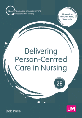 E-book, Delivering Person-Centred Care in Nursing, Learning Matters