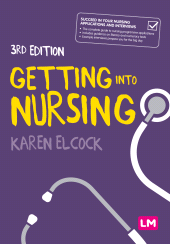 E-book, Getting into Nursing : A complete guide to applications, interviews and what it takes to be a nurse, Learning Matters