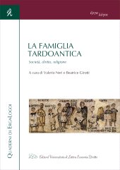 eBook, La famiglia tardoantica : società, diritto, religione, Neri, Valerio, LED, Edizioni universitarie di lettere economia diritto