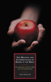 E-book, The Meaning and Interpretation of Desire in the Bible : The Semantic Study of hmd and 'wh Word Fields, Lexington Books