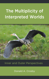 eBook, The Multiplicity of Interpreted Worlds : Inner and Outer Perspectives, Lexington Books