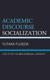 E-book, Academic Discourse Socialization : Case Study on Multilingual Learners, Lexington Books