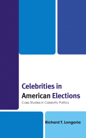 E-book, Celebrities in American Elections : Case Studies in Celebrity Politics, Lexington Books