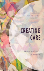 E-book, Creating Care : Art and Medicine in US Hospitals, Lexington Books