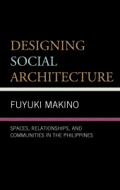 E-book, Designing Social Architecture : Spaces, Relationships, and Communities in the Philippines, Lexington Books
