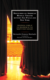 E-book, Discourses on American Musical Theatre between São Paulo and New York : Theatrical Flows at the Beginning of the Twenty-First Century, Lexington Books