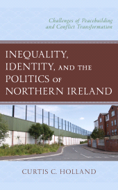 E-book, Inequality, Identity, and the Politics of Northern Ireland : Challenges of Peacebuilding and Conflict Transformation, Lexington Books
