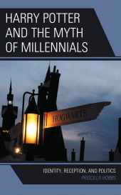 E-book, Harry Potter and the Myth of Millennials : Identity, Reception, and Politics, Lexington Books