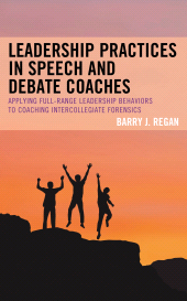 E-book, Leadership Practices in Speech and Debate Coaches : Applying Full-Range Leadership Behaviors to Coaching Intercollegiate Forensics, Lexington Books