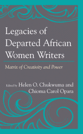 E-book, Legacies of Departed African Women Writers : Matrix of Creativity and Power, Lexington Books