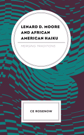 E-book, Lenard D. Moore and African American Haiku : Merging Traditions, Lexington Books