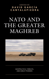 E-book, NATO and the Greater Maghreb : Geopolitics, Threats, and Great Powers, Lexington Books