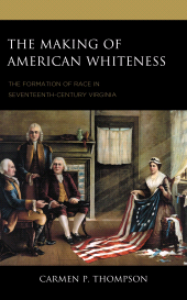 E-book, The Making of American Whiteness : The Formation of Race in Seventeenth-Century Virginia, Lexington Books