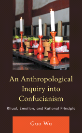 E-book, An Anthropological Inquiry into Confucianism : Ritual, Emotion, and Rational Principle, Lexington Books