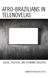 E-book, Afro-Brazilians in Telenovelas : Social, Political, and Economic Realities, Lexington Books