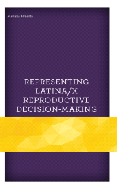 E-book, Representing Latina/x Reproductive Decision-Making, Lexington Books