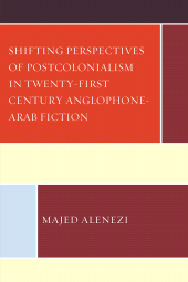 E-book, Shifting Perspectives of Postcolonialism in Twenty-First-Century Anglophone-Arab Fiction, Lexington Books