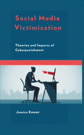 E-book, Social Media Victimization : Theories and Impacts of Cyberpunishment, Lexington Books
