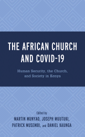 E-book, The African Church and COVID-19 : Human Security, the Church, and Society in Kenya, Lexington Books