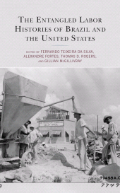 E-book, The Entangled Labor Histories of Brazil and the United States, Lexington Books