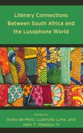 E-book, Literary Connections Between South Africa and the Lusophone World, Lexington Books
