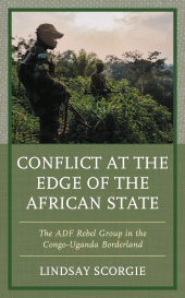 E-book, Conflict at the Edge of the African State : The ADF Rebel Group in the Congo-Uganda Borderland, Lexington Books