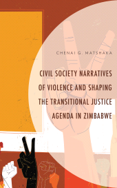 E-book, Civil Society Narratives of Violence and Shaping the Transitional Justice Agenda in Zimbabwe, Lexington Books