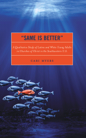 E-book, "Same Is Better" : A Qualitative Study of Latinx and White Young Adults in Churches of Christ in the Southwestern U.S., Lexington Books