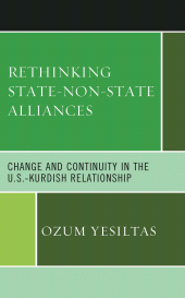 E-book, Rethinking State-Non-State Alliances : Change and Continuity in the U.S.-Kurdish Relationship, Lexington Books