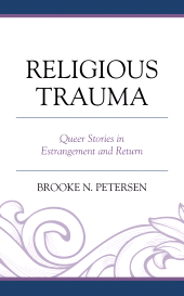 E-book, Religious Trauma : Queer Stories in Estrangement and Return, Lexington Books
