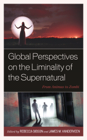 E-book, Global Perspectives on the Liminality of the Supernatural : From Animus to Zombi, Lexington Books