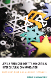 E-book, Jewish-American Identity and Critical Intercultural Communication : Never Forget, Tikkun Olam, and Kindness to Strangers, Lexington Books