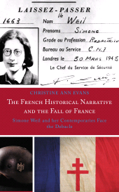 E-book, The French Historical Narrative and the Fall of France : Simone Weil and her Contemporaries Face the Debacle, Lexington Books