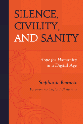 E-book, Silence, Civility, and Sanity : Hope for Humanity in a Digital Age, Lexington Books