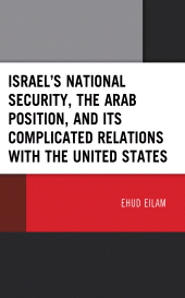 E-book, Israel's National Security, the Arab Position, and Its Complicated Relations with the United States, Lexington Books