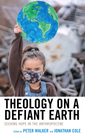 E-book, Theology on a Defiant Earth : Seeking Hope in the Anthropocene, Lexington Books