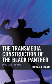 E-book, The Transmedia Construction of the Black Panther : Long Live the King, Lexington Books