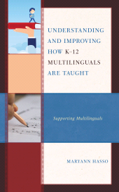 E-book, Understanding and Improving how K-12 Multilinguals are Taught : Supporting Multilinguals, Lexington Books