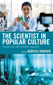 E-book, The Scientist in Popular Culture : Playing God and Working Wonders, Lexington Books