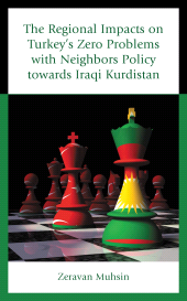 E-book, The Regional Impacts on Turkey's Zero Problems with Neighbors Policy towards Iraqi Kurdistan, Lexington Books