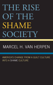 E-book, The Rise of the Shame Society : America's Change from a Guilt Culture into a Shame Culture, Lexington Books