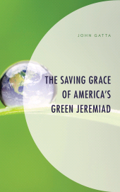 eBook, The Saving Grace of America's Green Jeremiad, Lexington Books