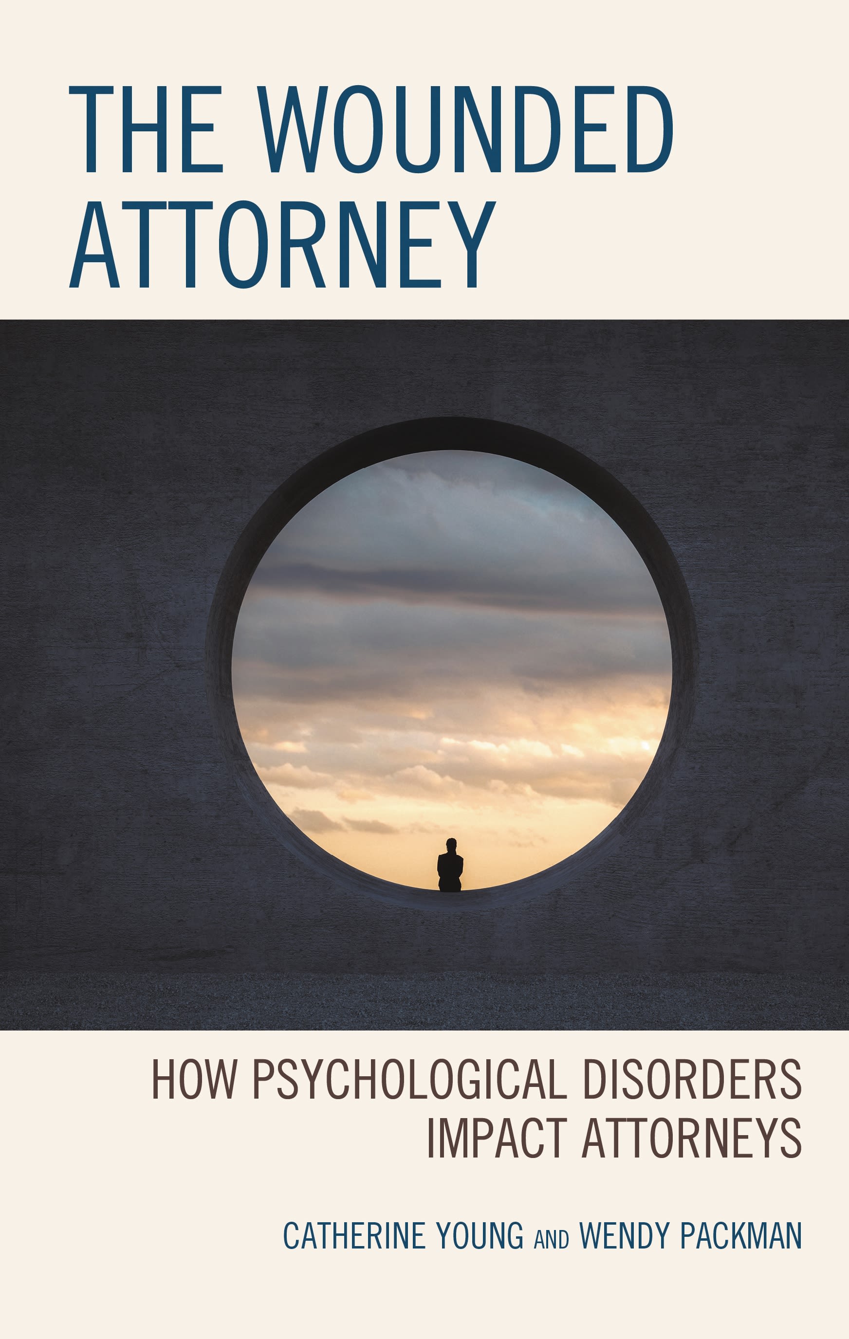 E-book, The Wounded Attorney : How Psychological Disorders Impact Attorneys, Lexington Books