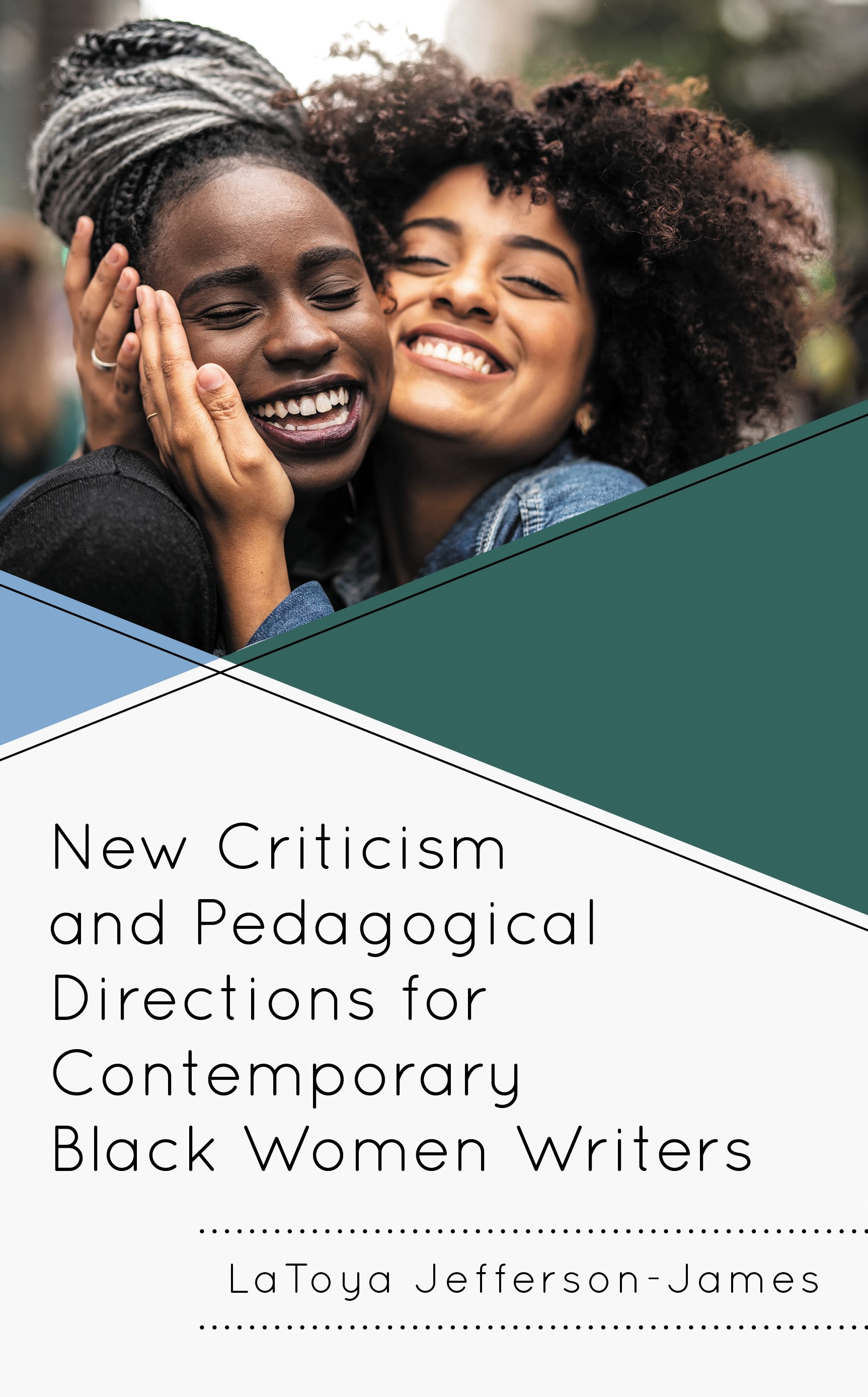 E-book, New Criticism and Pedagogical Directions for Contemporary Black Women Writers, Lexington Books