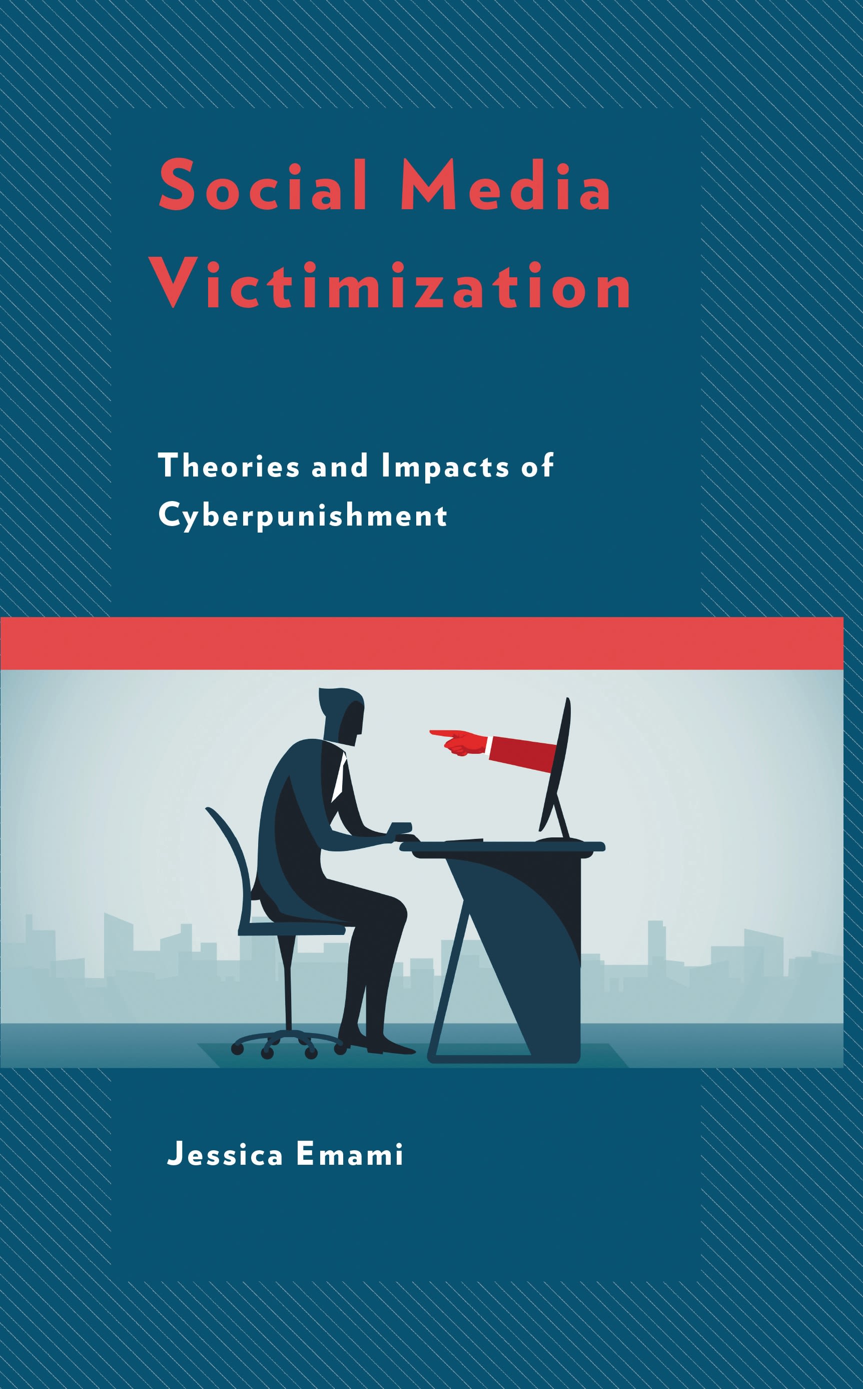 eBook, Social Media Victimization : Theories and Impacts of Cyberpunishment, Lexington Books